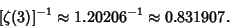 \begin{displaymath}[\zeta(3)]^{-1}\approx 1.20206^{-1} \approx 0.831907.
\end{displaymath}