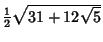 ${\textstyle{1\over 2}}\sqrt{31+12\sqrt{5}}$