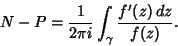 \begin{displaymath}
N-P = {1\over 2\pi i} \int_\gamma {f'(z)\,dz\over f(z)}.
\end{displaymath}