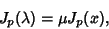 \begin{displaymath}
J_p(\lambda)=\mu J_p(x),
\end{displaymath}