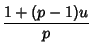 $\displaystyle {1+(p-1)u\over p}$