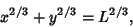 \begin{displaymath}
x^{2/3}+y^{2/3}=L^{2/3},
\end{displaymath}