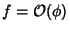 $f={\mathcal O}(\phi)$