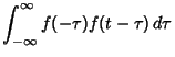 $\displaystyle \int_{-\infty}^\infty f(-\tau)f(t-\tau)\,d\tau$