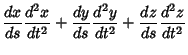 $\displaystyle {dx\over ds}{d^2x\over dt^2}+{dy\over ds}{d^2y\over dt^2}+{dz\over ds}{d^2z\over dt^2}$