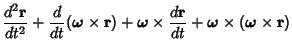 $\displaystyle {{d^2 \bf r} \over {dt^2}} + {d \over {dt}} ({\boldsymbol{\omega}...
...bf r} \over dt} + \boldsymbol{\omega}\times (\boldsymbol{\omega}\times {\bf r})$