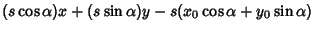 $\displaystyle (s\cos\alpha)x+(s\sin\alpha)y-s(x_0\cos\alpha+y_0\sin\alpha)$