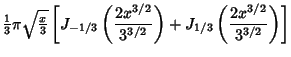 $\displaystyle {\textstyle{1\over 3}}\pi \sqrt{{\textstyle{x\over 3}}}
\left[{J_...
...^{3/2}\over 3^{3/2}}\right)+J_{1/3}\left({2x^{3/2}\over 3^{3/2}}\right)}\right]$