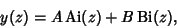 \begin{displaymath}
y(z)=A\mathop{\rm Ai}\nolimits (z)+B\mathop{\rm Bi}\nolimits (z),
\end{displaymath}