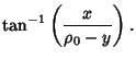 $\displaystyle \tan^{-1}\left({x\over\rho_0-y}\right).$