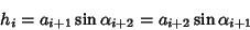 \begin{displaymath}
h_i=a_{i+1}\sin\alpha_{i+2} = a_{i+2}\sin\alpha_{i+1}
\end{displaymath}