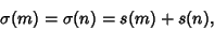 \begin{displaymath}
\sigma(m)=\sigma(n)=s(m)+s(n),
\end{displaymath}