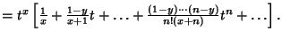 $ = t^x\left[{{1\over x} + {1-y\over x+1} t + \ldots + {(1-y)\cdots (n-y)\over n!(x+n)} t^n + \ldots}\right].$