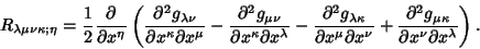 \begin{displaymath}
R_{\lambda\mu\nu\kappa;\eta} = {1\over 2}{\partial\over\part...
...^2g_{\mu\kappa}\over\partial x^\nu\partial x^\lambda}}\right).
\end{displaymath}