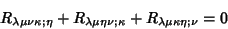 \begin{displaymath}
R_{\lambda\mu\nu\kappa;\eta}+R_{\lambda\mu\eta\nu;\kappa}+R_{\lambda\mu\kappa\eta;\nu}=0
\end{displaymath}