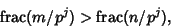 \begin{displaymath}
\mathop{\rm frac}({m/p^j}) > \mathop{\rm frac}({n/p^j}),
\end{displaymath}