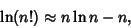 \begin{displaymath}
\ln(n!)\approx n\ln n-n,
\end{displaymath}