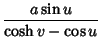 $\displaystyle {a\sin u\over \cosh v-\cos u}$