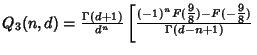 $Q_3(n,d)={\Gamma(d+1)\over d^n}\left[{{(-1)^nF({\textstyle{9\over 8}})-F(-{\textstyle{9\over 8}})\over\Gamma(d-n+1)}}\right.$