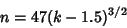 \begin{displaymath}
n=47(k-1.5)^{3/2}
\end{displaymath}