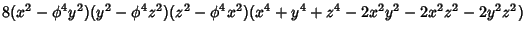 $8(x^2-\phi^4 y^2) (y^2-\phi^4 z^2) (z^2-\phi^4 x^2)(x^4+y^4+z^4-2 x^2 y^2-2 x^2 z^2-2 y^2 z^2)$