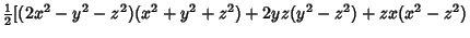 $\displaystyle {\textstyle{1\over 2}}[(2x^2-y^2-z^2)(x^2+y^2+z^2)+2yz(y^2-z^2)+zx(x^2-z^2)$