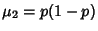 $\displaystyle \mu_2 = p(1-p)$