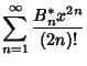 $\displaystyle \sum_{n=1}^\infty {B_n^* x^{2n}\over (2n)!}$