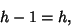 \begin{displaymath}
h-1=h,
\end{displaymath}