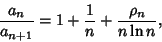 \begin{displaymath}
{a_n\over a_{n+1}}=1+{1\over n}+{\rho_n\over n\ln n},
\end{displaymath}