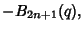 $\displaystyle -B_{2n+1}(q),$