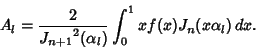 \begin{displaymath}
A_l = {2\over {J_{n+1}}^2(\alpha_l)} \int_0^1 xf(x)J_n(x\alpha_l)\,dx.
\end{displaymath}