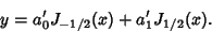 \begin{displaymath}
y = a_0'J_{-1/2}(x)+a_1'J_{1/2}(x).
\end{displaymath}