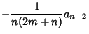 $\displaystyle - {1\over n(2m+n)} a_{n-2}$