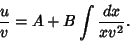 \begin{displaymath}
{u\over v}=A+B\int{dx\over xv^2}.
\end{displaymath}