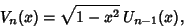 \begin{displaymath}
V_n(x)=\sqrt{1-x^2}\,U_{n-1}(x),
\end{displaymath}