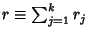 $r\equiv \sum_{j=1}^k r_j$