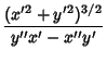 $\displaystyle {(x'^2+y'^2)^{3/2}\over y''x'-x''y'}$