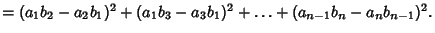 $ =(a_1b_2-a_2b_1)^2+(a_1b_3-a_3b_1)^2+\ldots+(a_{n-1}b_n-a_nb_{n-1})^2.$