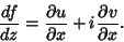 \begin{displaymath}
{df\over dz} = {\partial u\over \partial x} + i {\partial v\over\partial x}.
\end{displaymath}