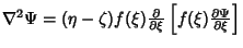 $\nabla^2\Psi=(\eta-\zeta)f(\xi){\partial\over\partial\xi}\left[{f(\xi){\partial\Psi\over\partial\xi}}\right]$