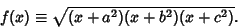 \begin{displaymath}
f(x)\equiv \sqrt{(x+a^2)(x+b^2)(x+c^2)}.
\end{displaymath}