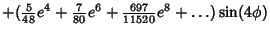 $\displaystyle +({\textstyle{5\over 48}}e^4+{\textstyle{7\over 80}}e^6+{\textstyle{697\over 11520}}e^8+\ldots)\sin(4\phi)$