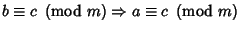 $b\equiv c\ \left({{\rm mod\ } {m}}\right) \Rightarrow a\equiv c\ \left({{\rm mod\ } {m}}\right)$