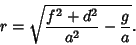 \begin{displaymath}
r=\sqrt{{f^2+d^2\over a^2}-{g\over a}}.
\end{displaymath}