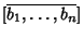 $\displaystyle {[}\overline{b_1, \ldots, b_n}]$