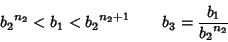 \begin{displaymath}
{b_2}^{n_2} < b_1 < {b_2}^{n_2+1} \qquad b_3={b_1\over {b_2}^{n_2}}
\end{displaymath}