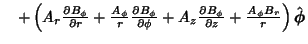 $\quad +\left({A_r{\partial B_\phi \over \partial r}+{A_\phi \over r}{\partial B...
... B_\phi \over \partial z}+{A_\phi B_r\over r}}\right){\hat {\boldsymbol{\phi}}}$