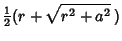 $\displaystyle {\textstyle{1\over 2}}(r+\sqrt{r^2+a^2}\,)$