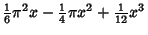 $\displaystyle {\textstyle{1\over 6}}\pi^2 x-{\textstyle{1\over 4}}\pi x^2+{\textstyle{1\over 12}}x^3$